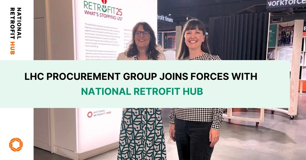 LHC PROCUREMENT GROUP JOINS FORCES WITH NATIONAL RETROFIT HUB TO UNLOCK LOCAL RETOFIT AT SCALE banner