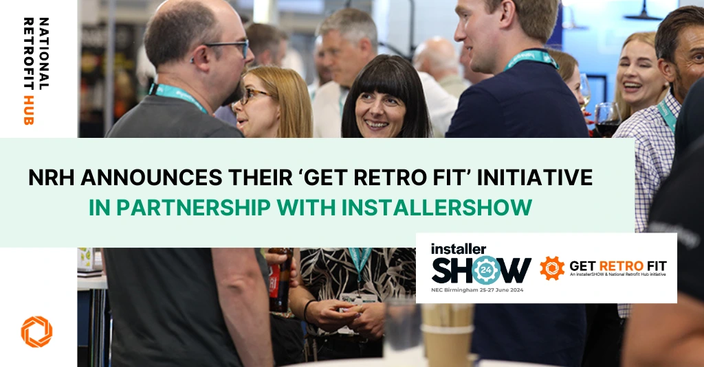 National Retrofit Hub announces their ‘Get Retro Fit’ initiative in partnership with InstallerSHOW banner